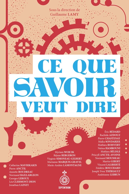 Ce que savoir veut dire - Guillaume Lamy - Les éditions du Septentrion