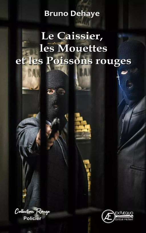 Le caissier les mouettes et les poissons rouges - Bruno Dehaye - Ex Aequo