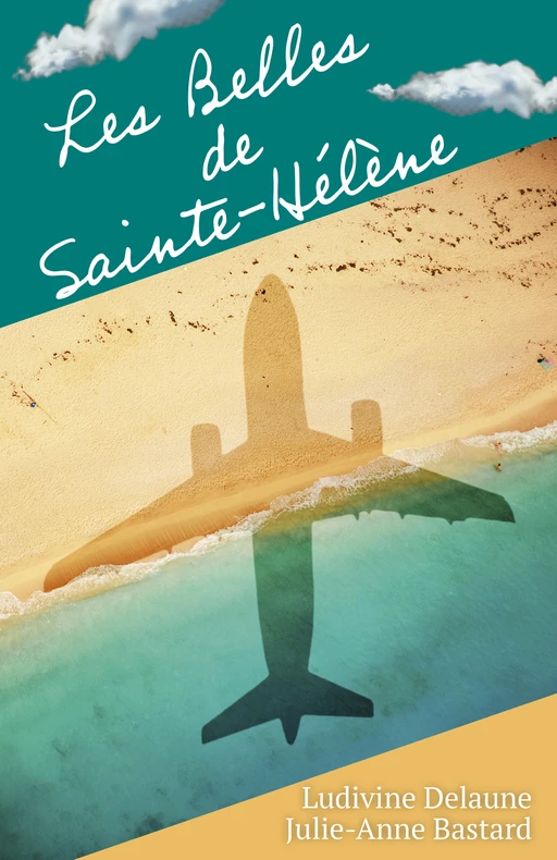 Les Belles de Sainte-Hélène - Ludivine Delaune, Julie-Anne Bastard - Librinova