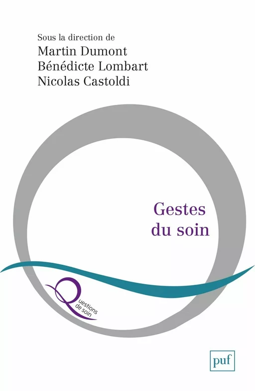 Gestes du soin - Martin Dumont, Bénédicte Lombart, Nicolas Castoldi - Humensis