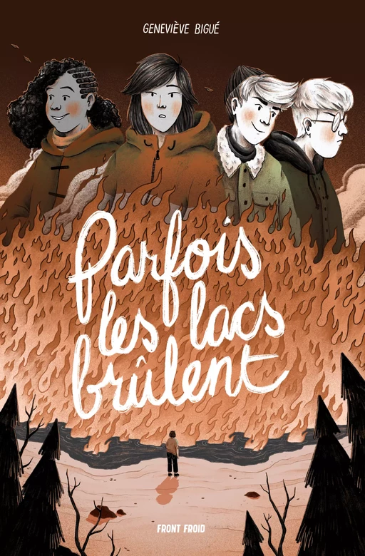 Parfois les lacs brûlent - Geneviève Bigué - Front Froid