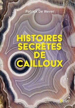 Histoires secrètes de cailloux