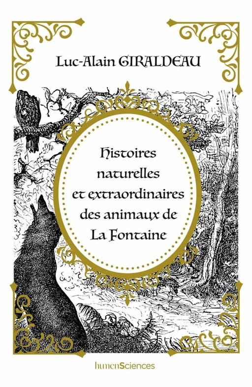 Histoires naturelles et extraordinaires des animaux de La Fontaine - Luc-Alain Giraldeau - Humensis