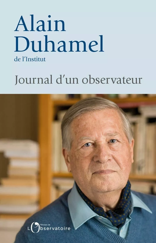 Journal d'un observateur - Alain Duhamel - Humensis