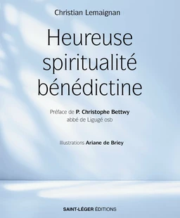 Heureuse spiritualité bénédictine