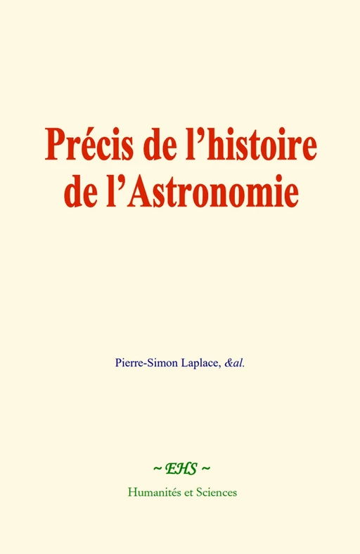 Précis de l’histoire de l’astronomie - Pierre-Simon Laplace,  &Al. - EHS