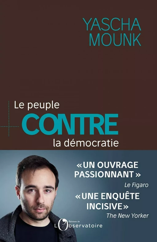 Le peuple contre la démocratie - Yascha Mounk - Humensis