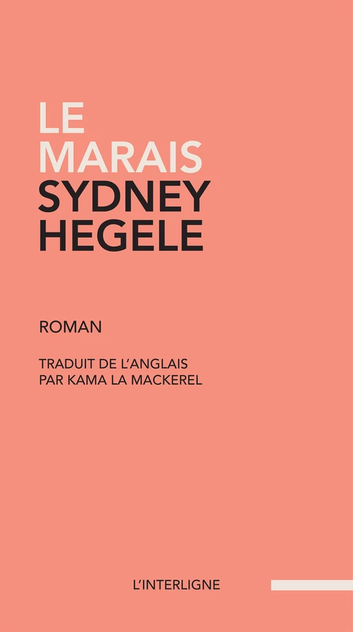 Le marais - Sydney Hegele - Éditions L'Interligne