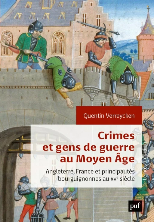 Crimes et gens de guerre au Moyen Âge - Quentin Verreycken - Humensis