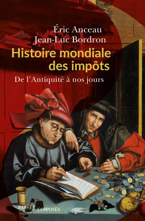 Histoire mondiale des impôts - Eric Anceau, Jean-Luc Bordron - Humensis