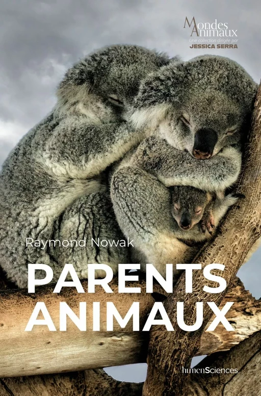 Parents animaux - Jessica Serra, Raymond NOWAK - Humensis