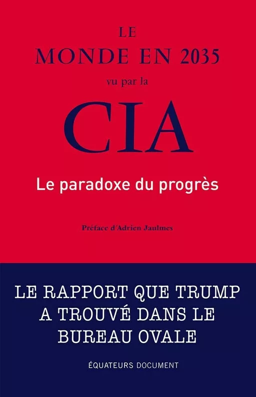 Le monde en 2035 vu par la CIA. Le paradoxe du progrès -  Etats-unis National intelligence - Humensis