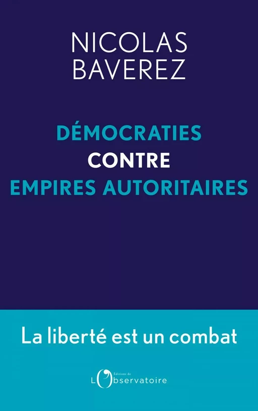 Démocraties contre empires autoritaires - Nicolas Baverez - Humensis