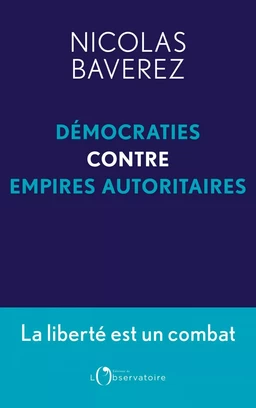 Démocraties contre empires autoritaires