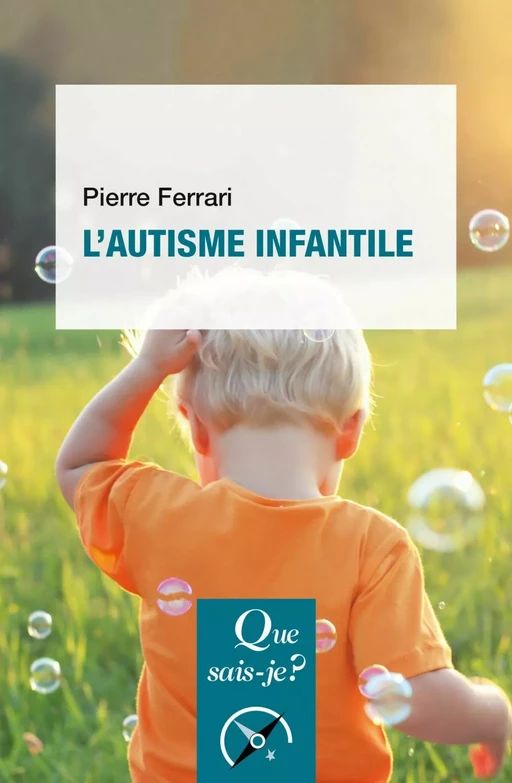 L’Autisme infantile - Pierre Ferrari - Humensis