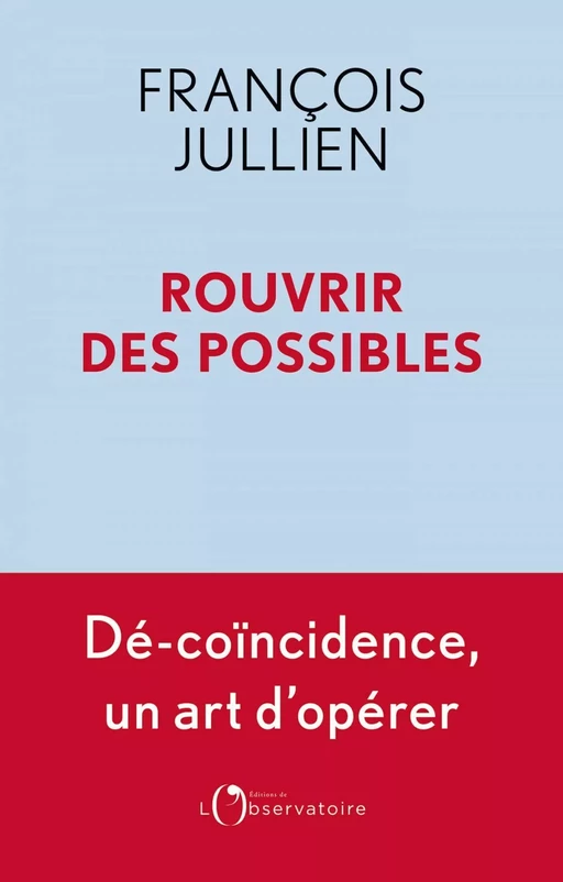 Rouvrir des possibles - François Jullien - Humensis