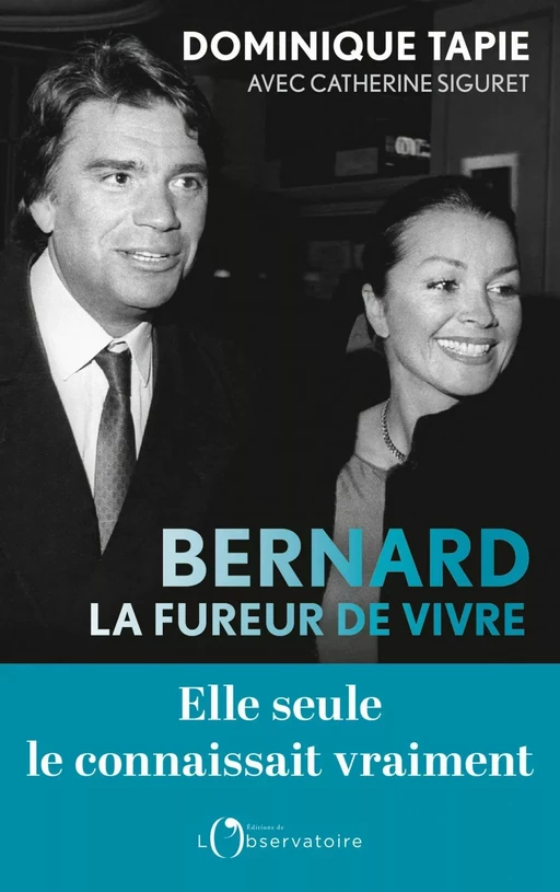 Bernard, la fureur de vivre - Dominique Tapie, Catherine Siguret - Humensis