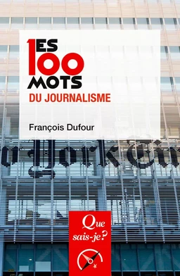 Les 100 mots du journalisme