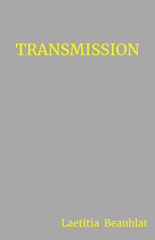 Transmission - Laetitia Beaublat - Librinova