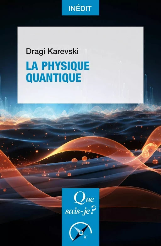 La Physique quantique - Dragi Karevski - Humensis