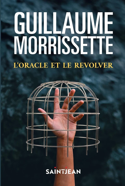 L'oracle et le revolver, n. éd. - Guillaume Morrissette - Guy Saint-Jean Editeur