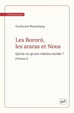 Les Bororó, les araras et Nous. Volume 1