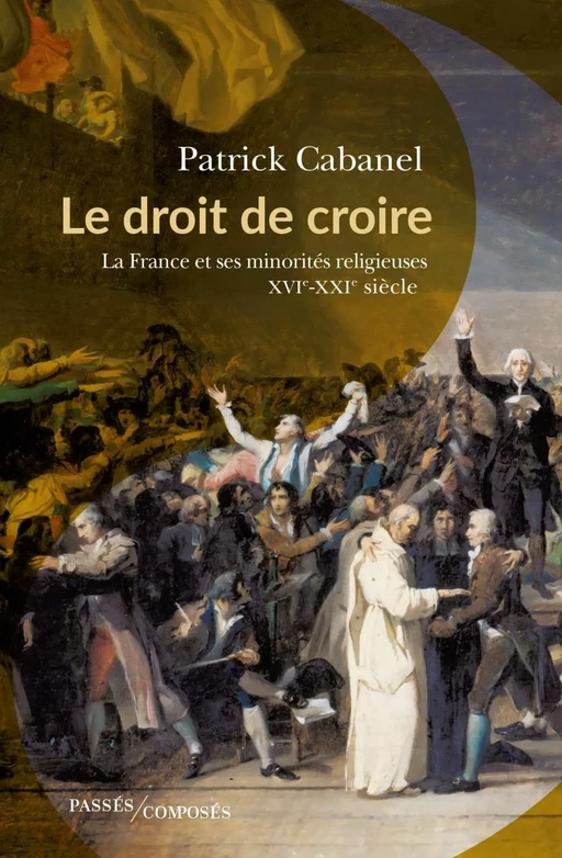 Le droit de croire - Patrick Cabanel - Humensis