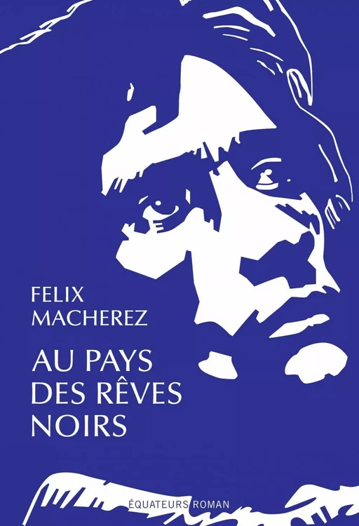 Au pays des rêves noirs - Felix Macherez - Humensis