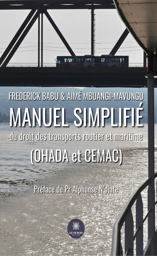 Manuel simplifié du droit des transports routier et maritime (OHADA et CEMAC) - Frederick Babu, Aimé Mbuangi-Mavungu - Le Lys Bleu Éditions