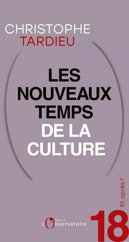 Et après ? #18 Les nouveaux-temps de la culture - Christophe Tardieu - L'Observatoire