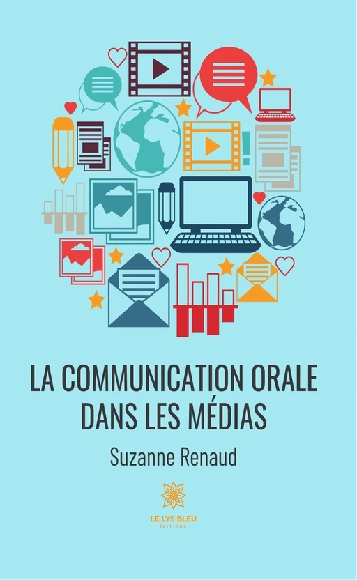 La communication orale dans les médias - Suzanne Renaud - Le Lys Bleu Éditions