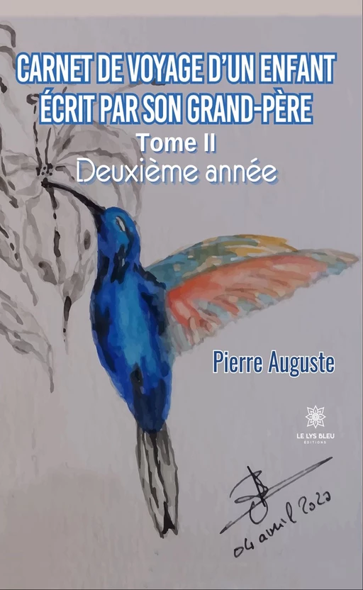 Carnet de voyage d’un enfant écrit par son grand-père - Tome 2 - Pierre Auguste - Le Lys Bleu Éditions