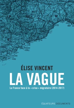 La Vague. La France face à la "crise" migratoire (2014-2017)