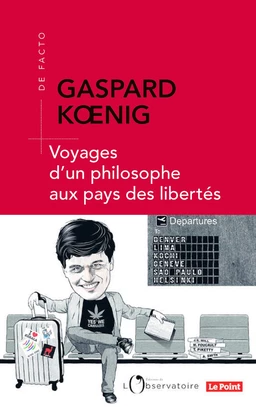 Voyages d'un philosophe au pays des libertés