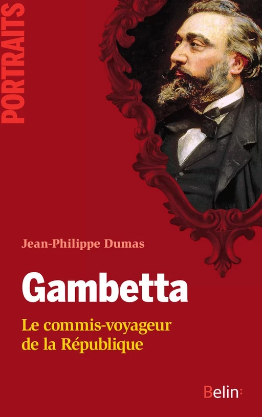 Gambetta. Le commis-voyageur de la République - Jean-Philippe Dumas, Thierry Sarmant - Humensis