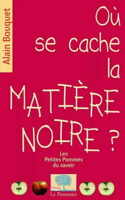 Où se cache la matière noire ?