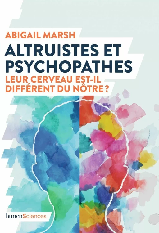 Altruistes et psychopathes - Abigail Marsh, Pierre Kaldy - Humensis