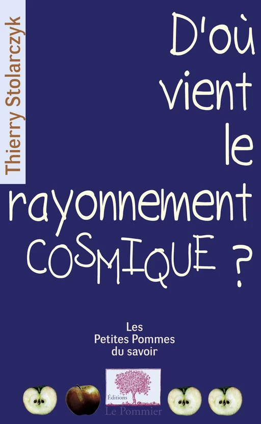 D'où vient le rayonnement cosmique ? - Thierry Stolarczyk - Humensis