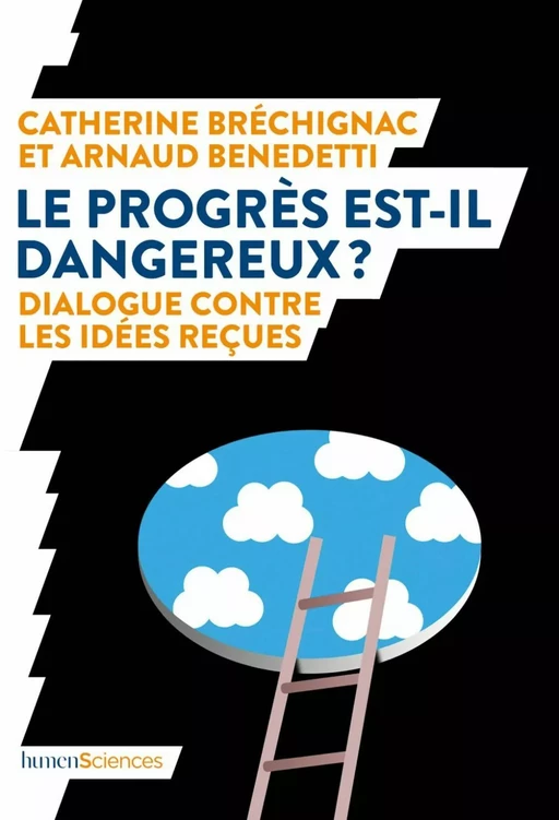 Le progrès est-il dangereux ? - Arnaud Benedetti, Catherine Bréchignac - Humensis