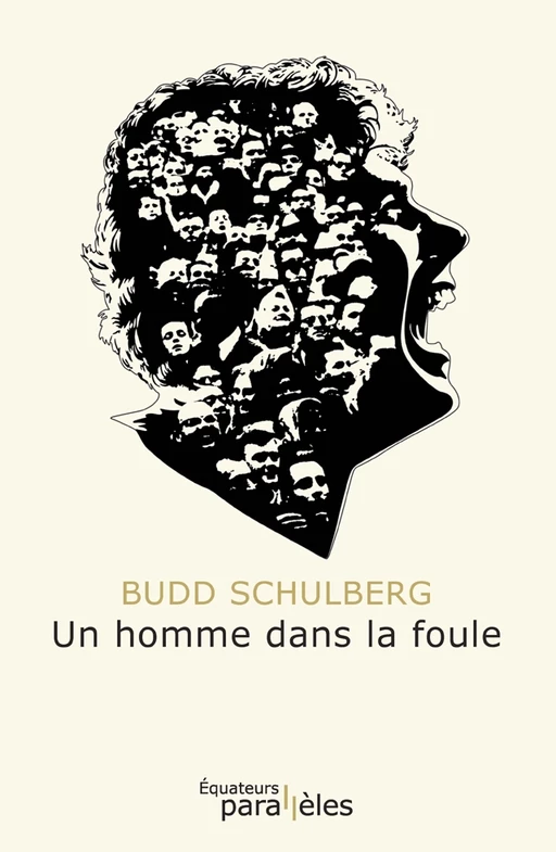 Un homme dans la foule - Budd Schulberg - Éditions des Équateurs