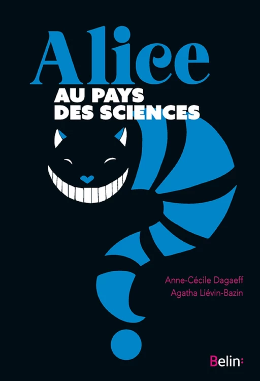 Alice au pays des sciences - Agatha Liévin-Bazin, Anne-Cécile Dagaeff - Humensis