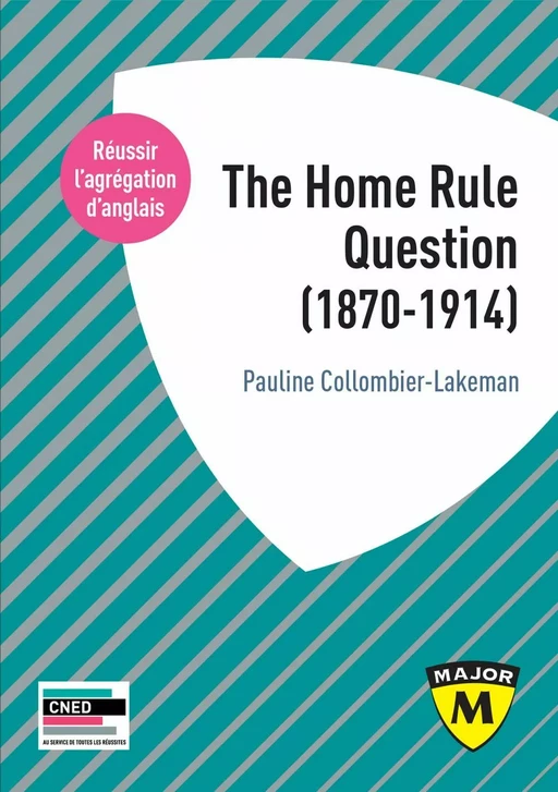 The Home Rule Question (1870-1914) - Pauline Collombier-Lakeman - Humensis