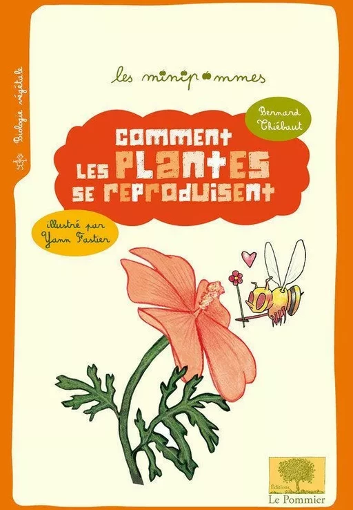 Comment les plantes se reproduisent - Bernard Thiébaud - Humensis