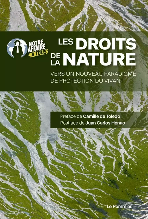 Les droits de la Nature - Camille de Toledo,  Notre affaire à tous, Juan Carlos Henao - Humensis