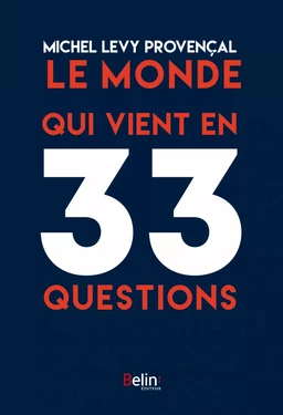 Le monde qui vient en 33 questions