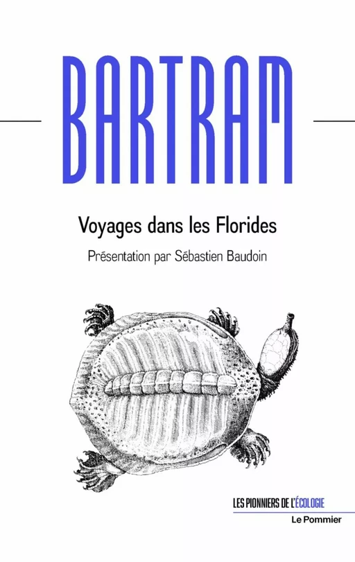 Voyages dans les Florides - William Bartram, Sébastien Baudoin - Humensis