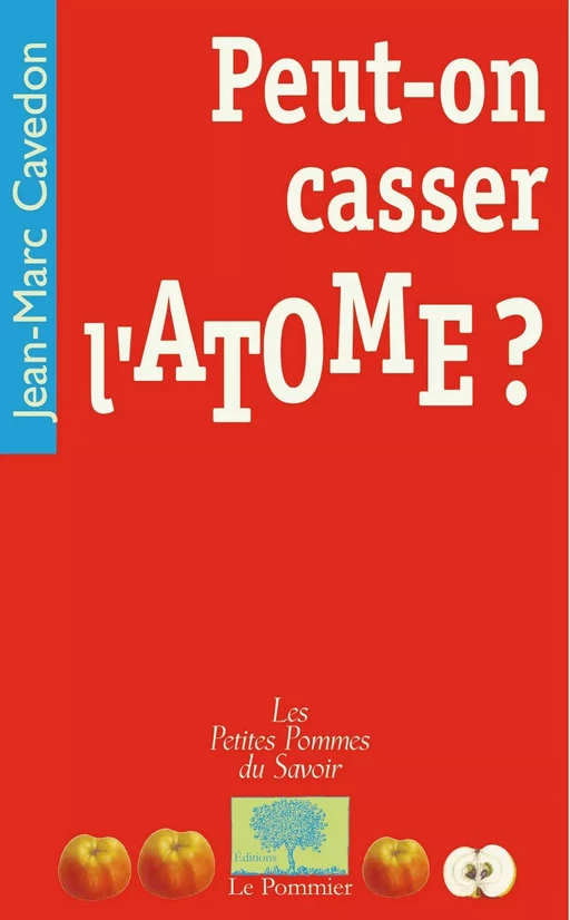 Peut-on casser l'atome ? - Jean-Marc Cavedon - Humensis