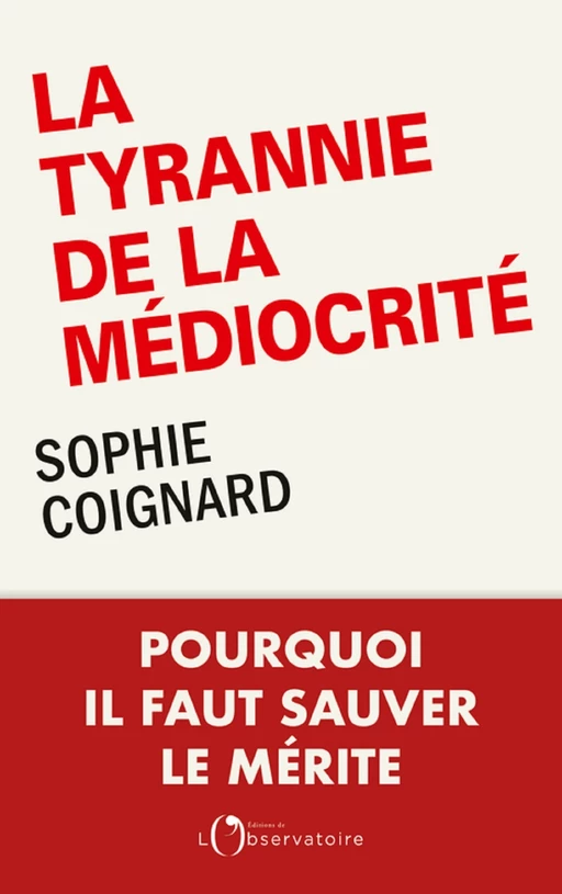 La tyrannie de la médiocrité - Sophie Coignard - Humensis