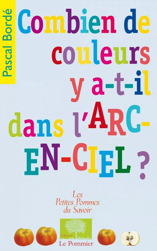 Combien de couleurs y a-t-il dans l'arc-en-ciel ? - Pascal Bordé - Humensis