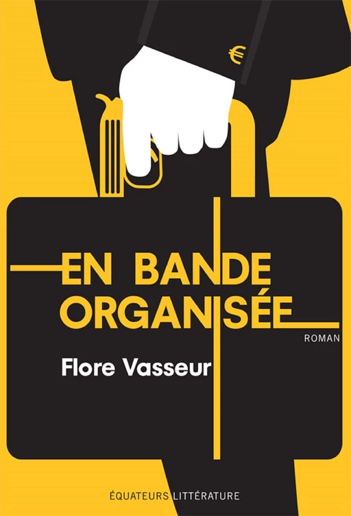 En bande organisée - Flore Vasseur - Éditions des Équateurs